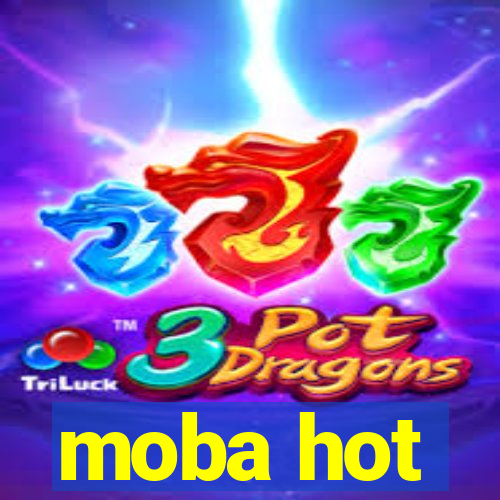 moba hot